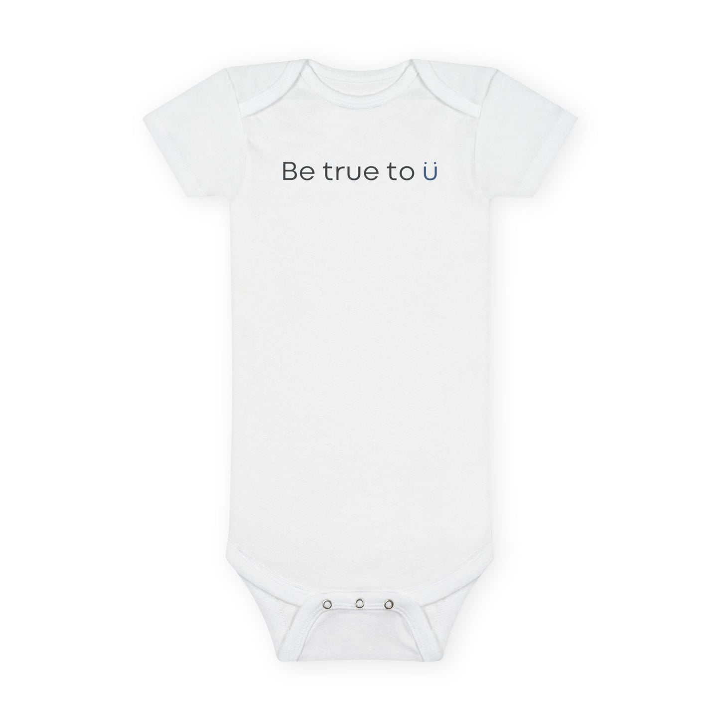 Be True To U | Baby Onesie (Organic)