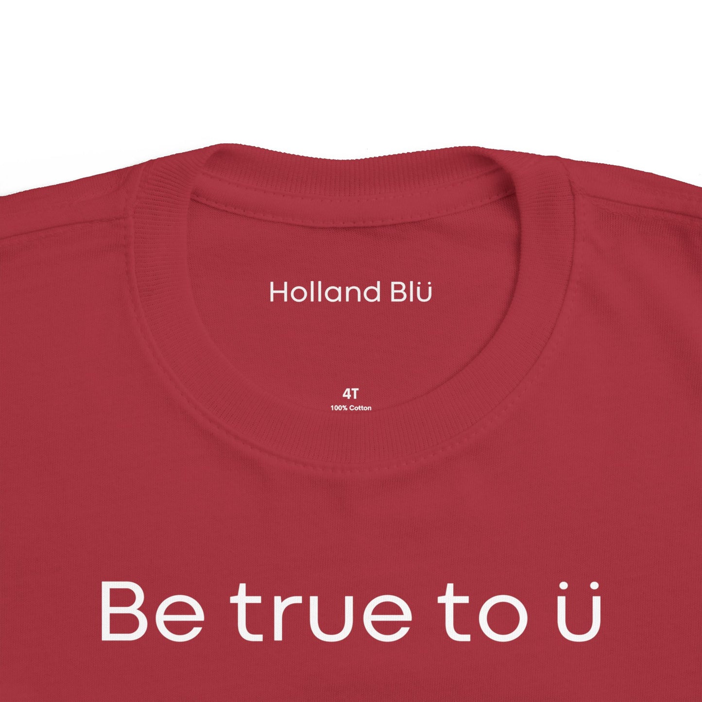 Be True To U | Toddler T-Shirt