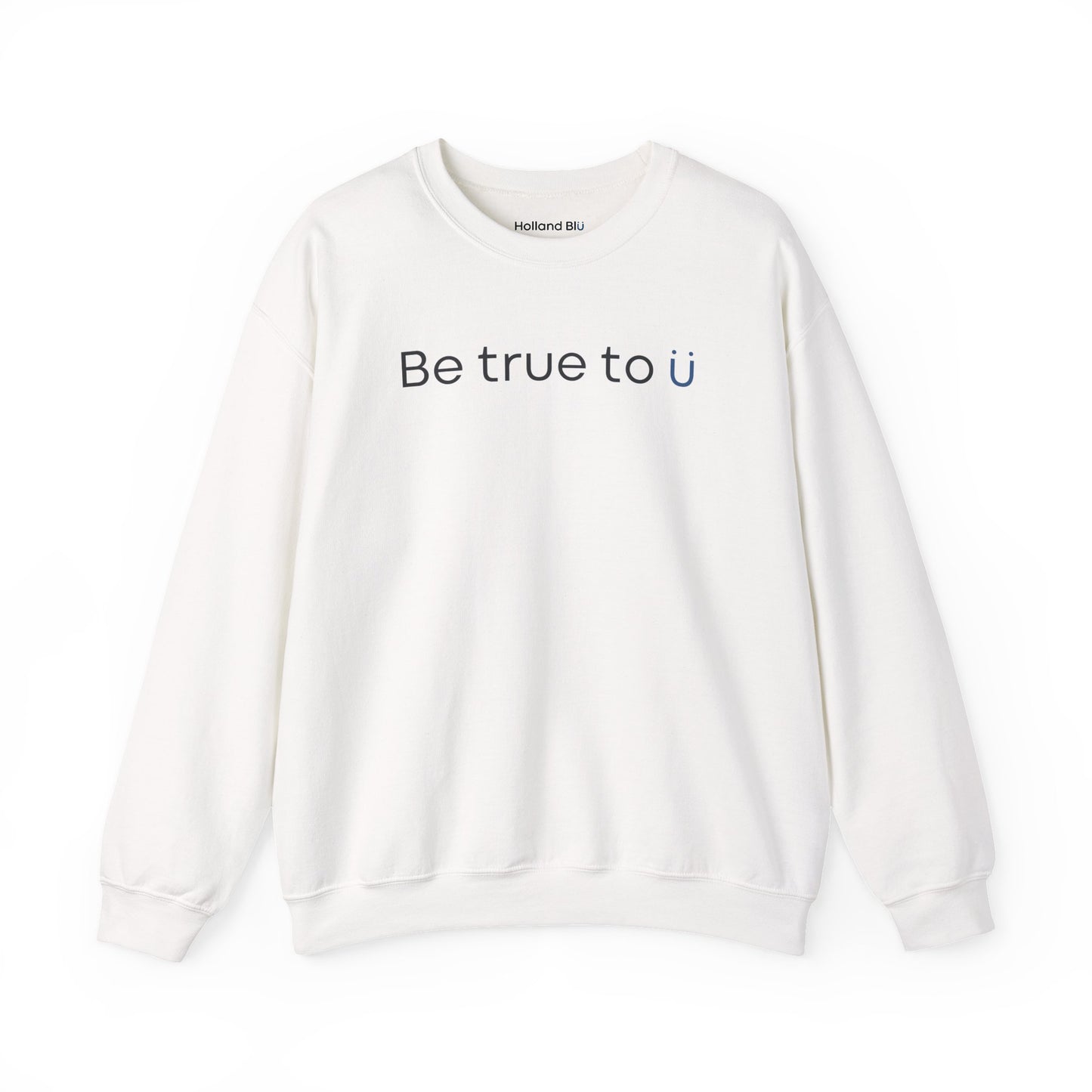 Be True To U | Unisex Crewneck Sweatshirt