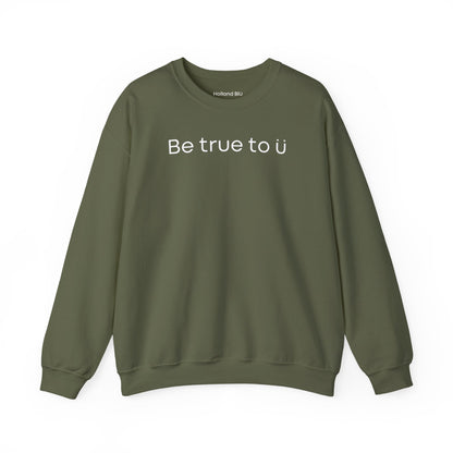 Be True To U | Unisex Crewneck Sweatshirt