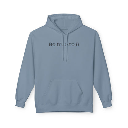 Be True To U | Unisex Hoodie