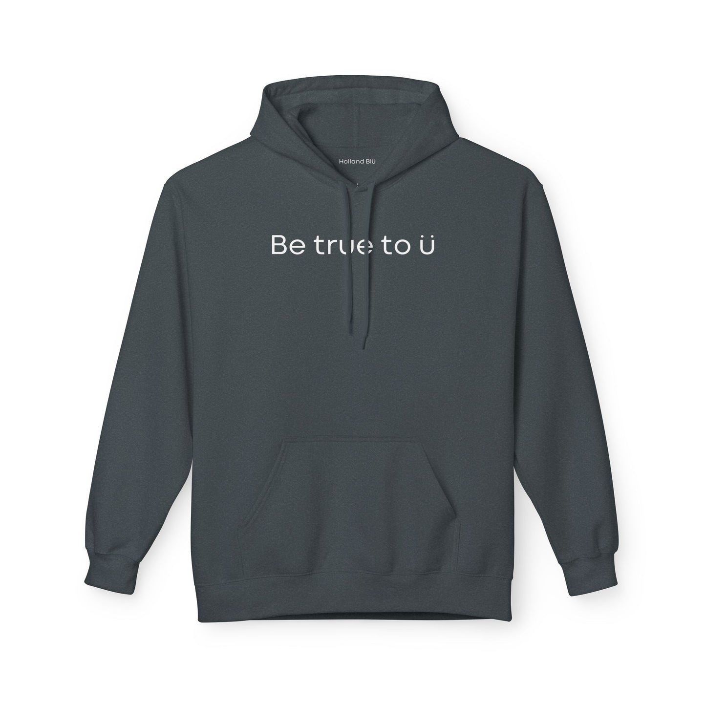Be True To U | Unisex Hoodie