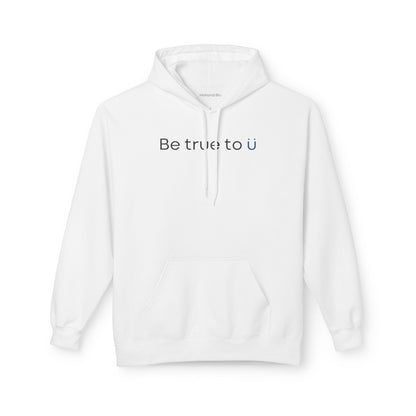 Be True To U | Unisex Hoodie