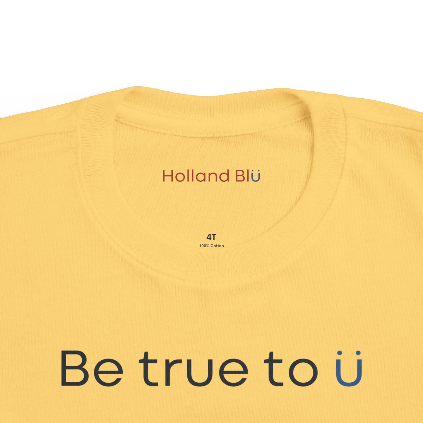 Be True To U | Toddler T-Shirt