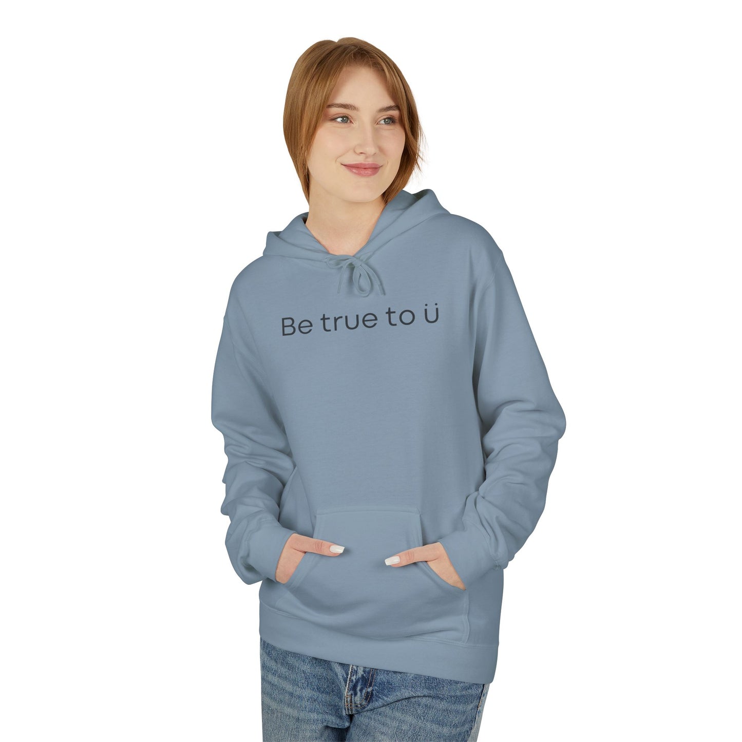 Be True To U | Unisex Hoodie