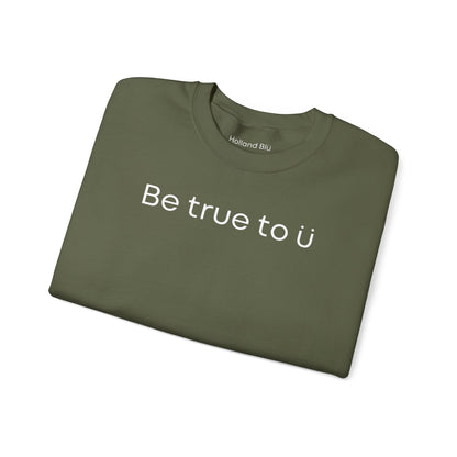 Be True To U | Unisex Crewneck Sweatshirt
