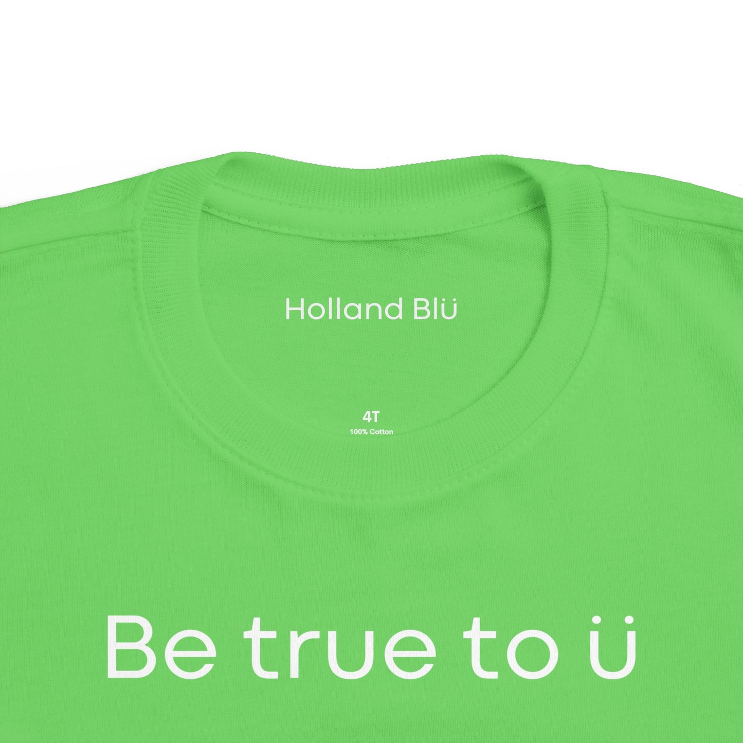 Be True To U | Toddler T-Shirt
