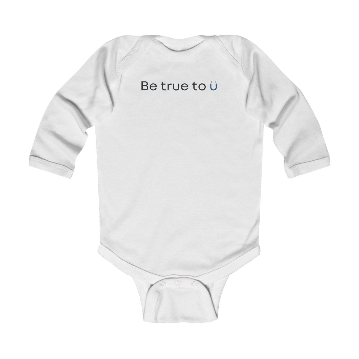 Be True To U | Infant Long Sleeve Onesie