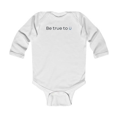 Be True To U | Infant Long Sleeve Onesie