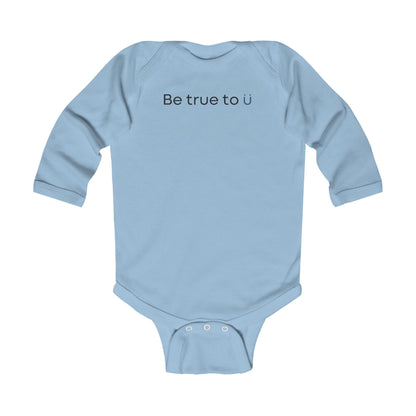 Be True To U | Infant Long Sleeve Onesie