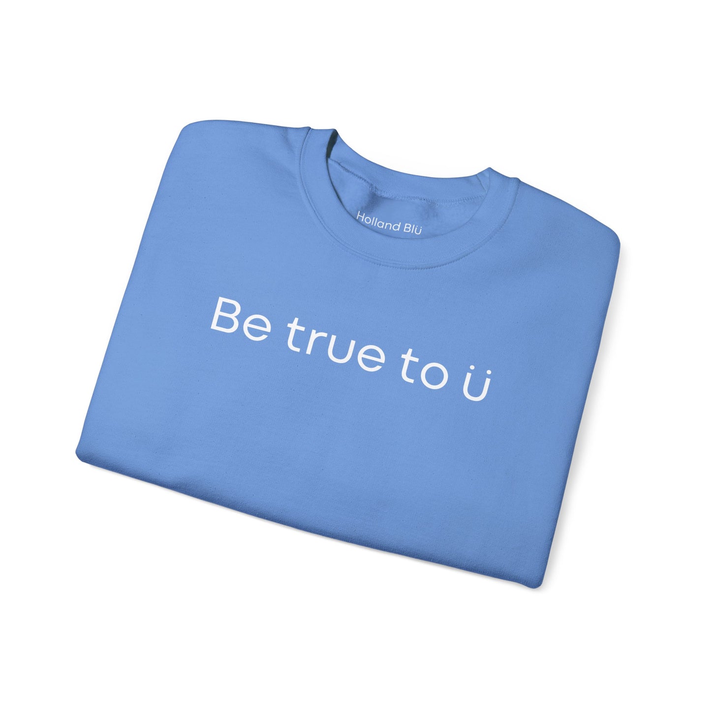 Be True To U | Unisex Crewneck Sweatshirt
