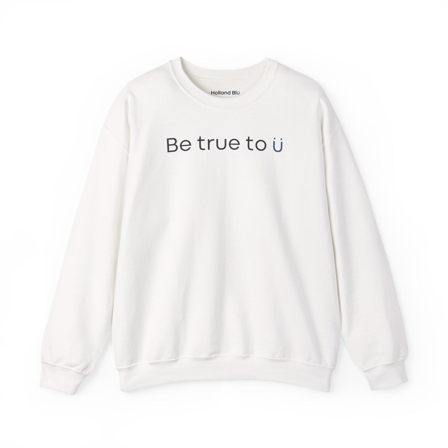 Be True To U | Unisex Crewneck Sweatshirt