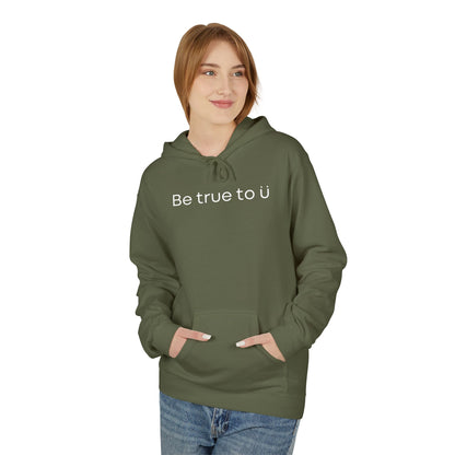 Be True To U | Unisex Hoodie