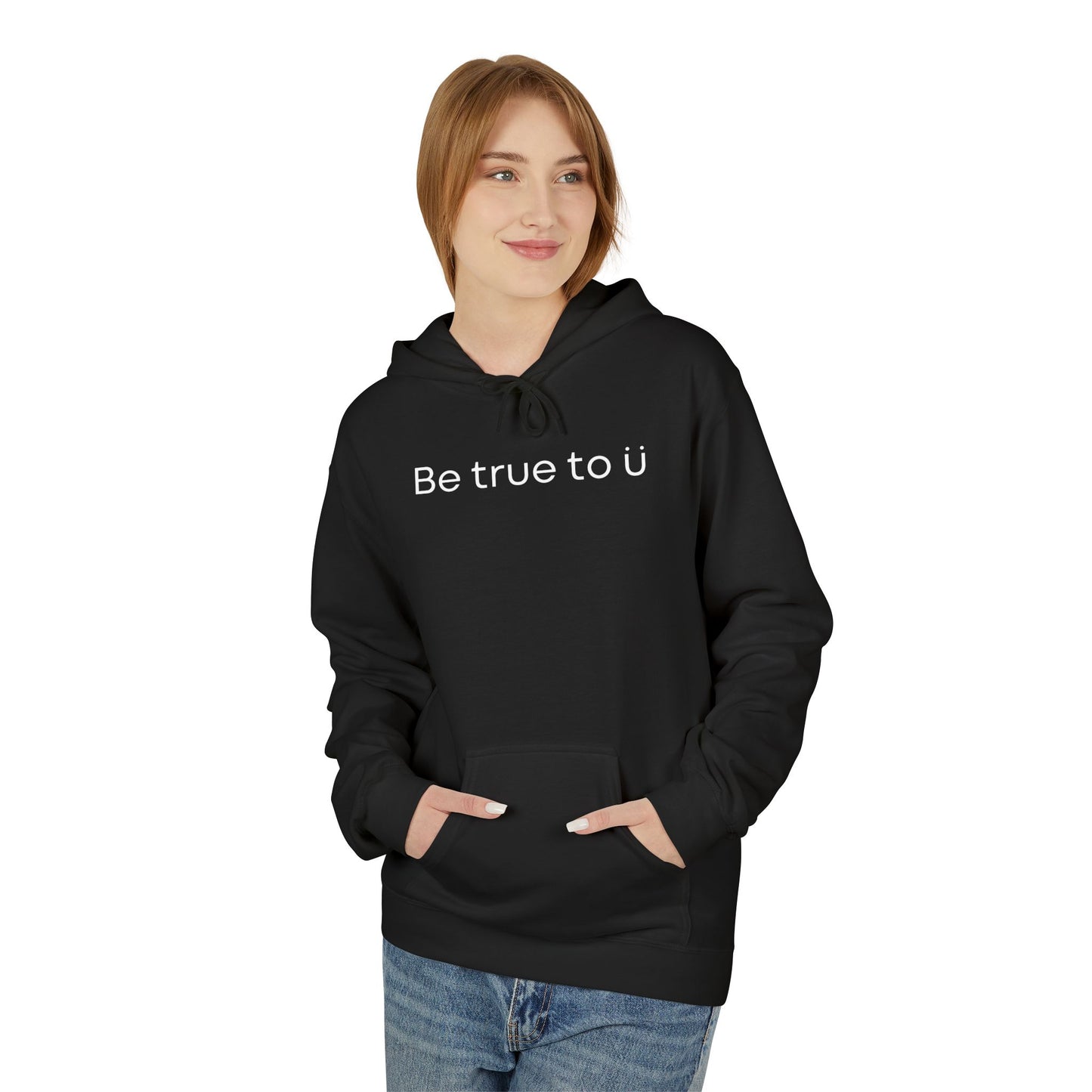 Be True To U | Unisex Hoodie