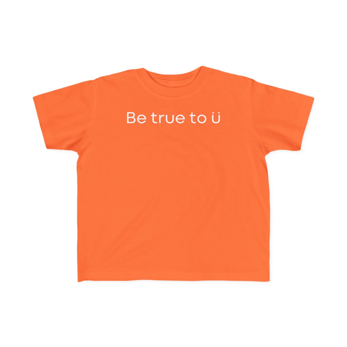 Be True To U | Toddler Fine Jersey T-shirt