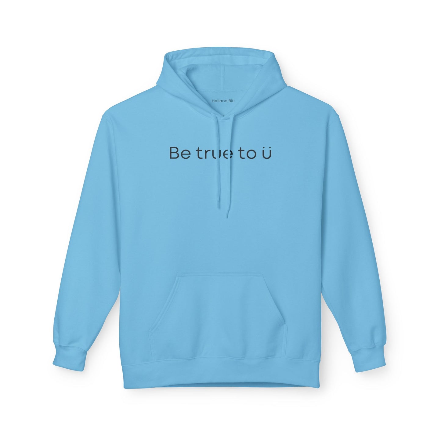Be True To U | Unisex Hoodie