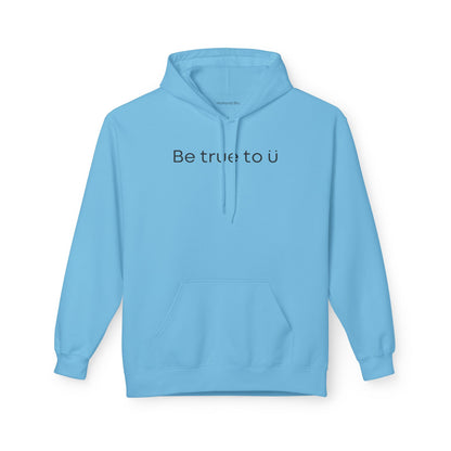 Be True To U | Unisex Hoodie