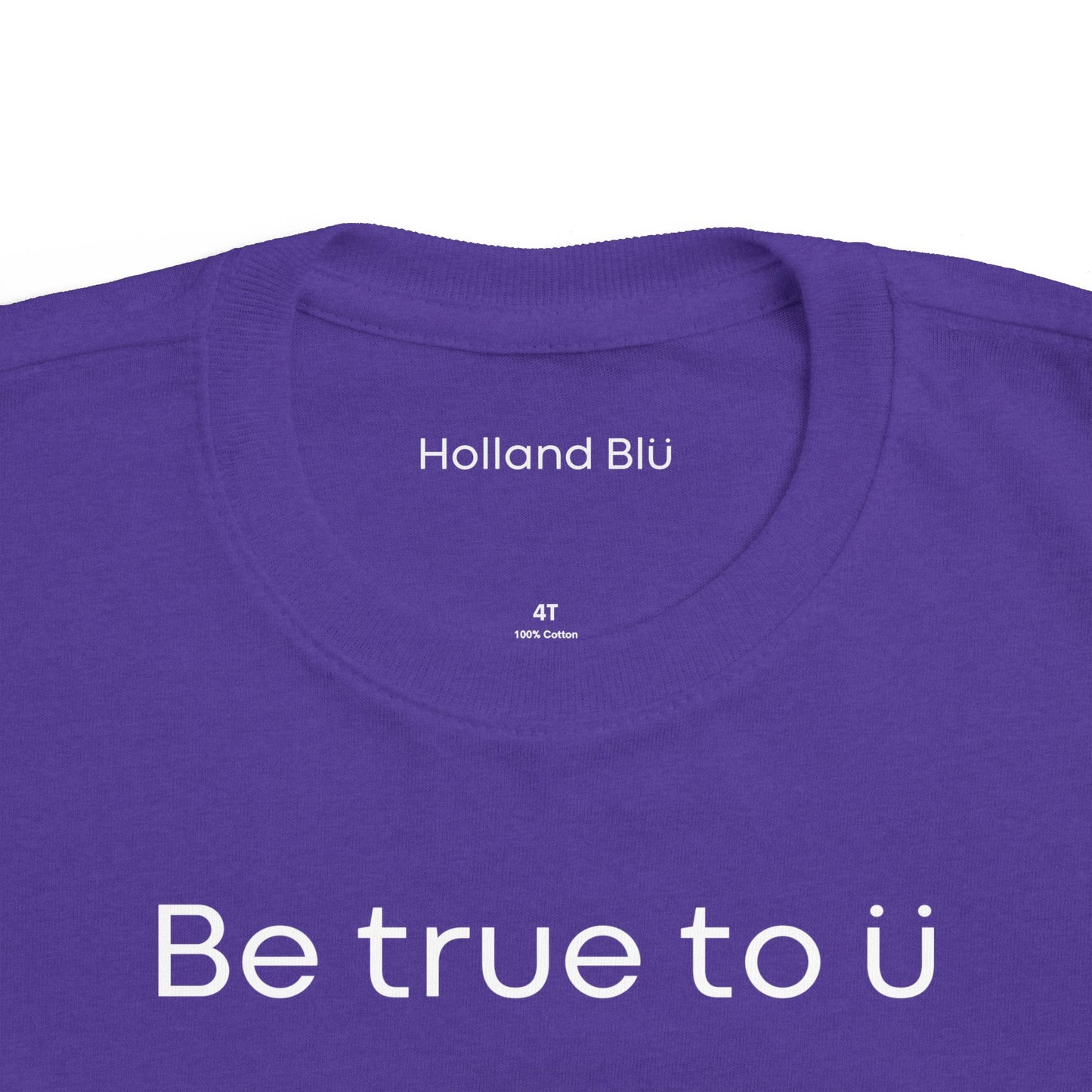 Be True To U | Toddler T-Shirt