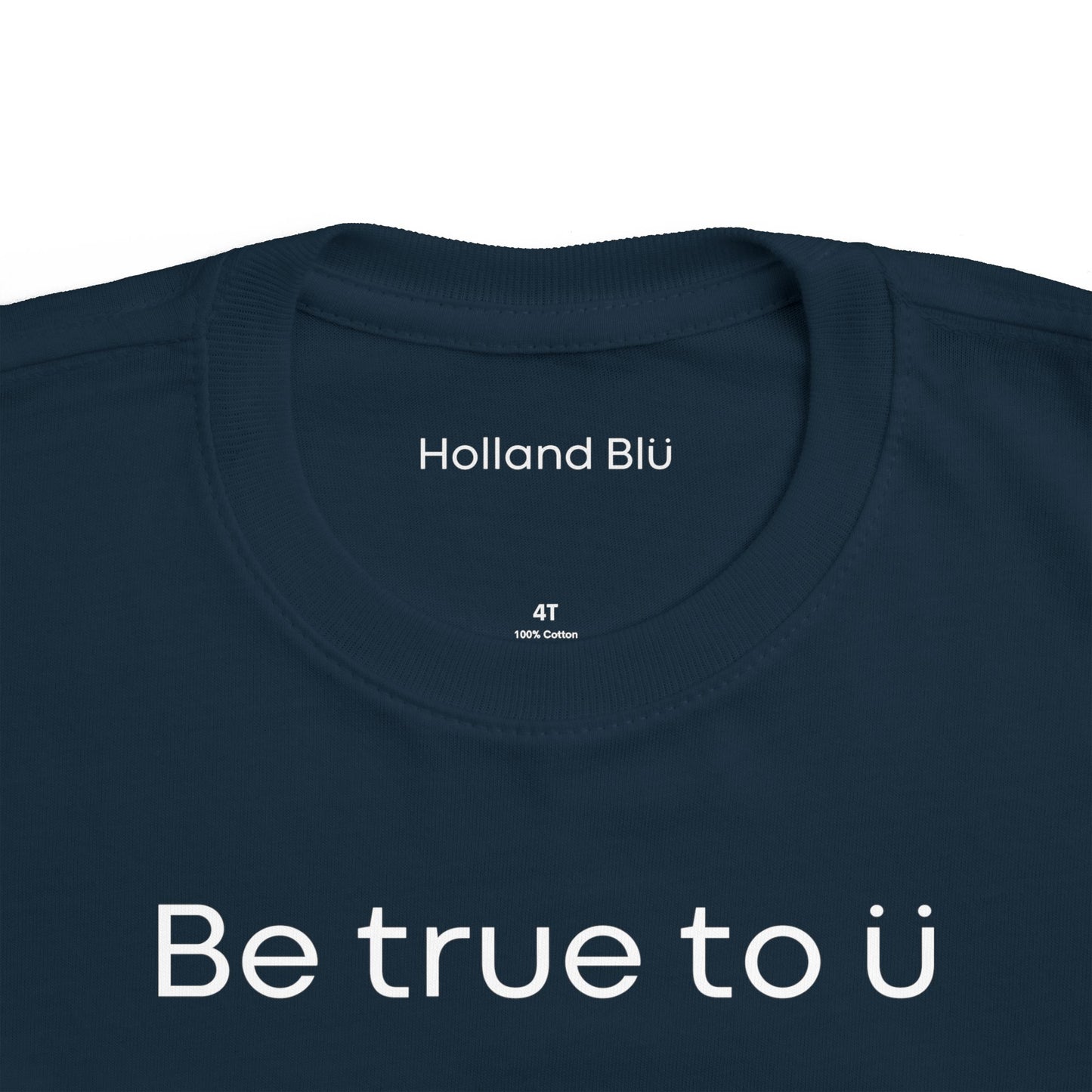 Be True To U | Toddler T-Shirt