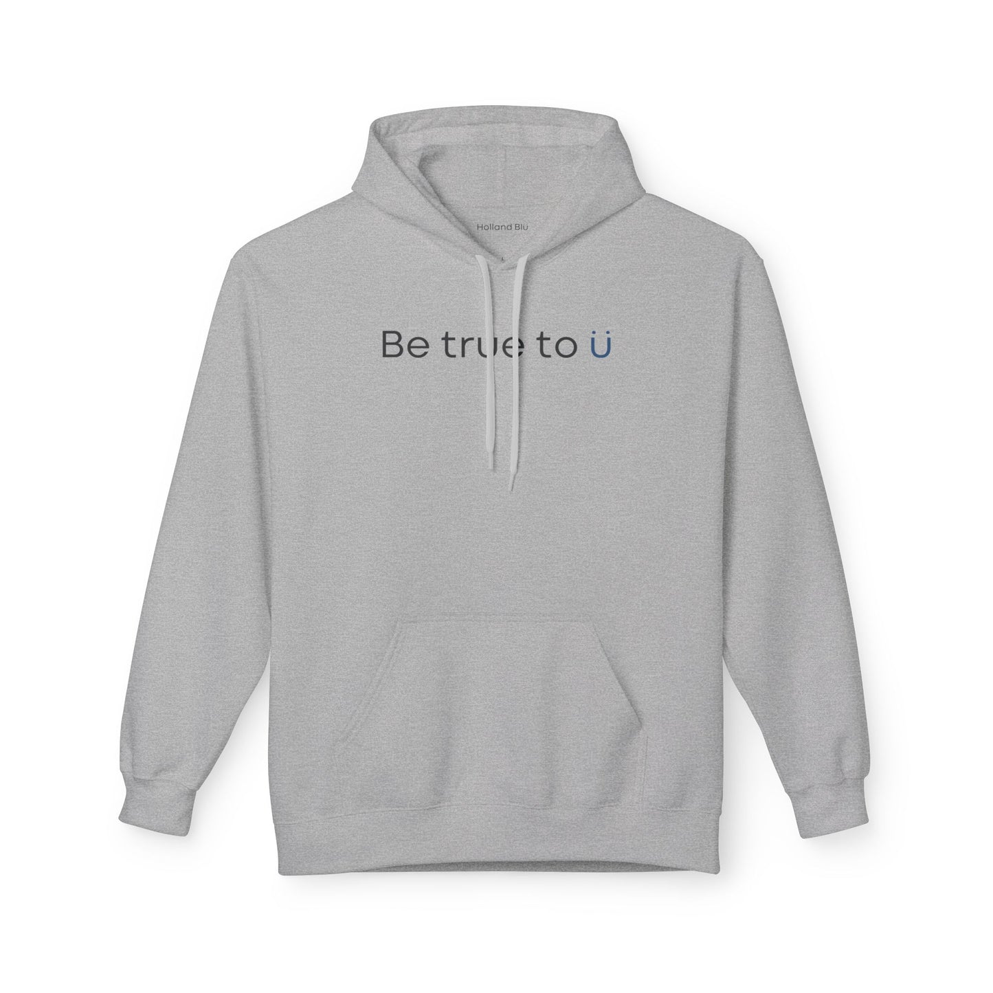 Be True To U | Unisex Hoodie
