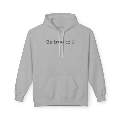 Be True To U | Unisex Hoodie