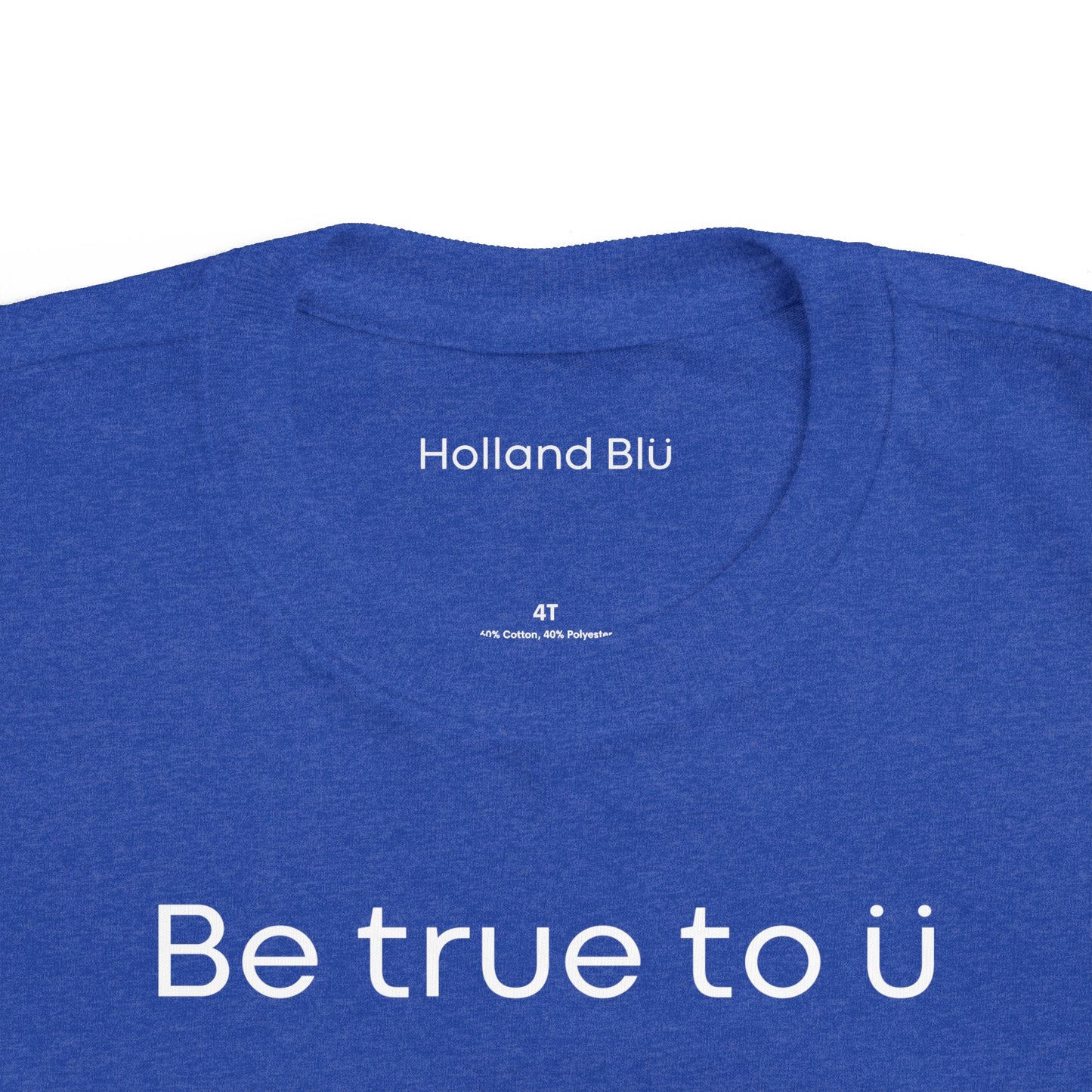 Be True To U | Toddler T-Shirt