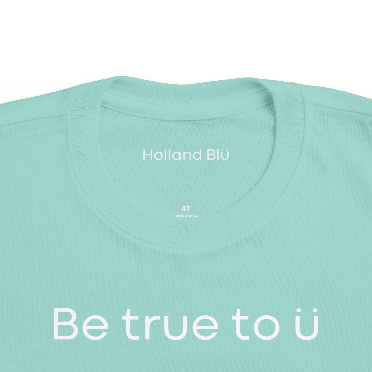 Be True To U | Toddler T-Shirt