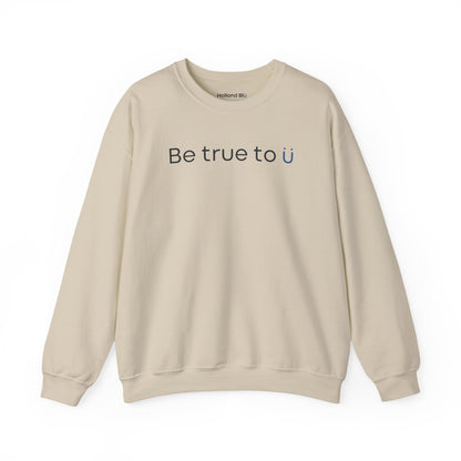 Be True To U | Unisex Crewneck Sweatshirt