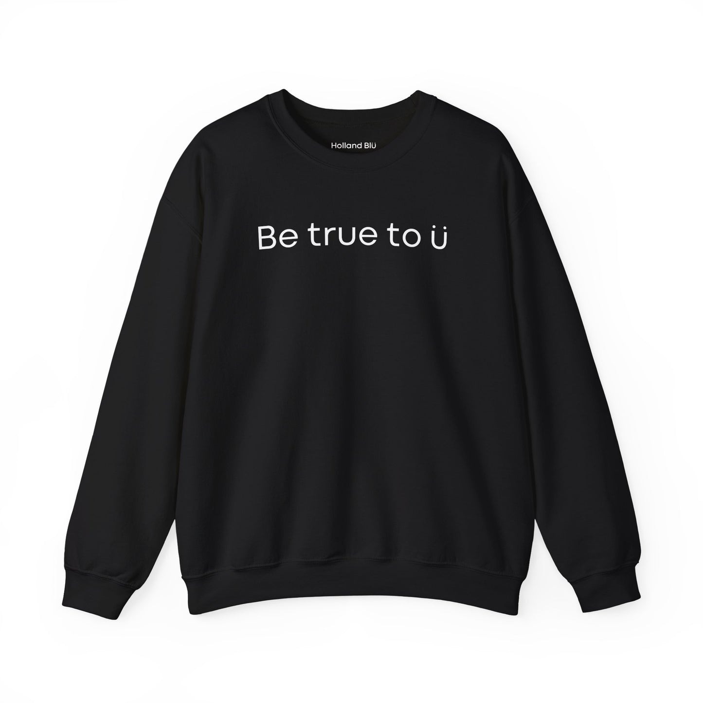Be True To U | Unisex Crewneck Sweatshirt