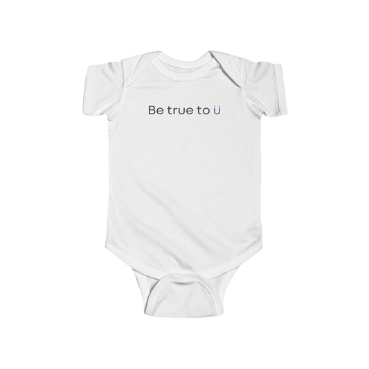 Be True To U | Infant Fine Jersey Onesie