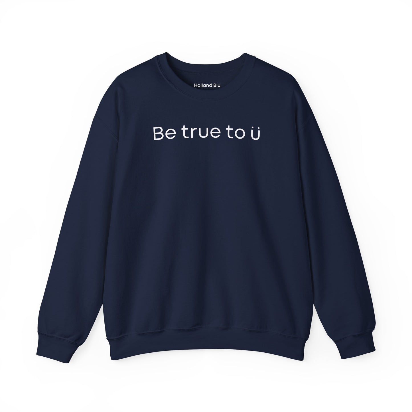Be True To U | Unisex Crewneck Sweatshirt