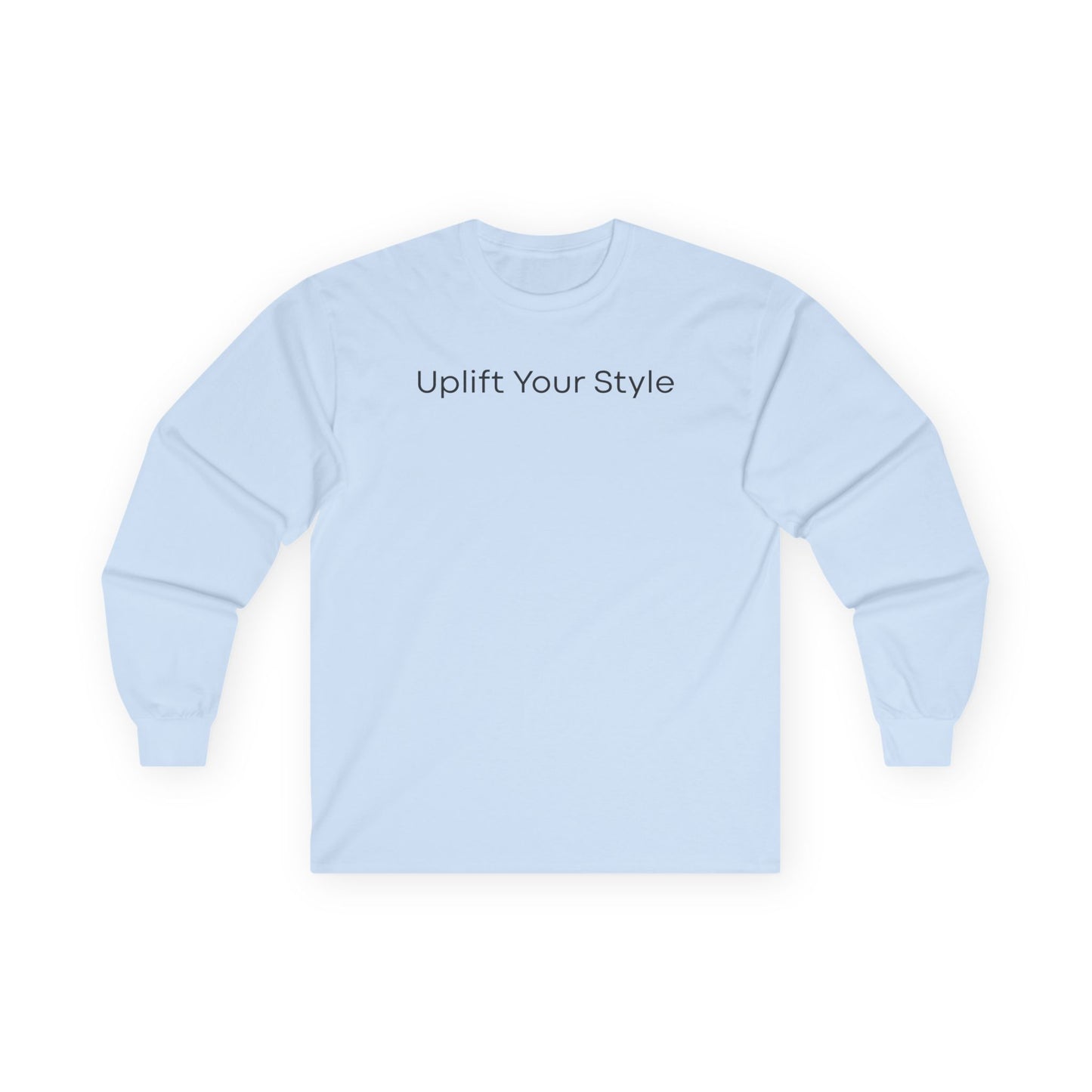 Uplift Your Style | Unisex Long Sleeve T-Shirt