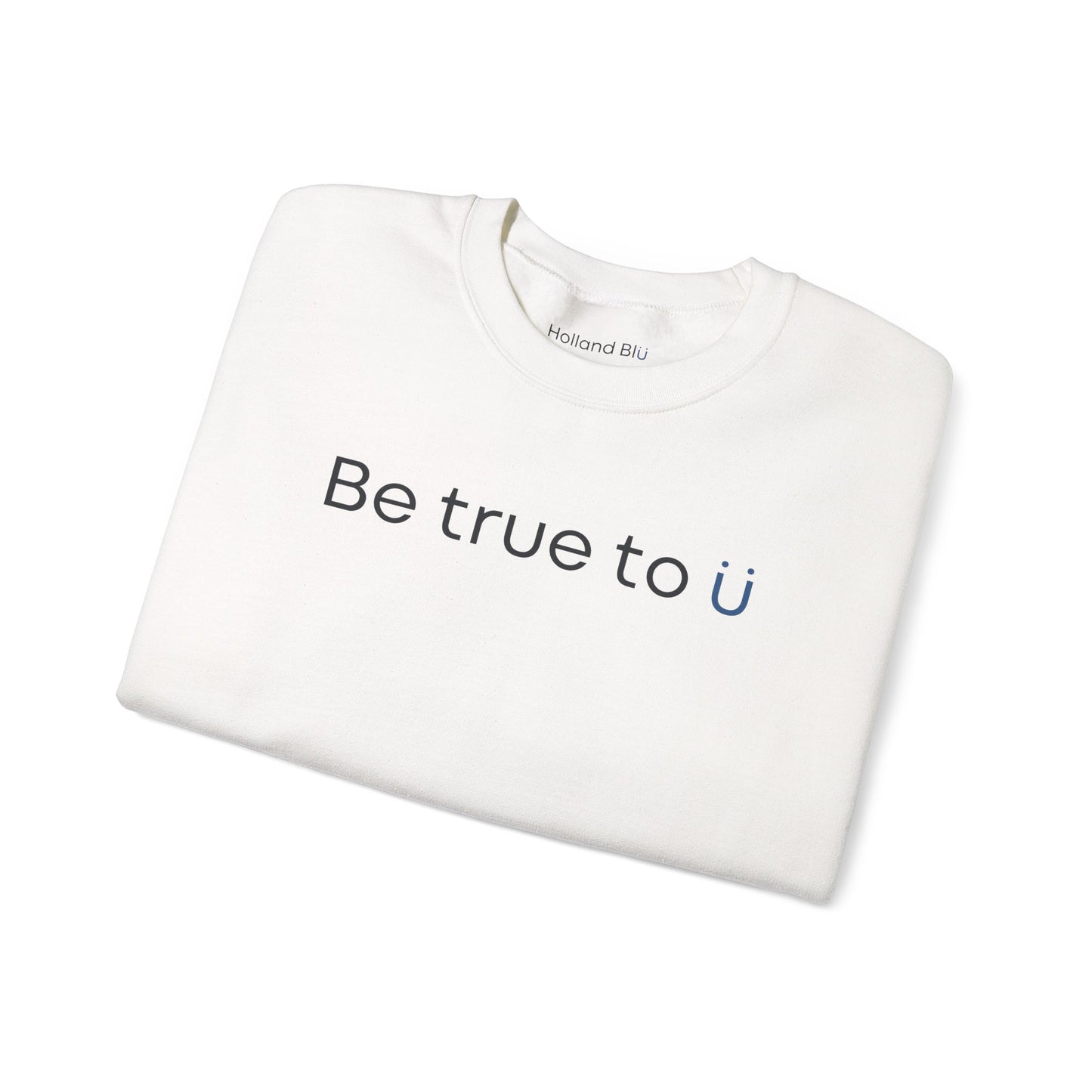 Be True To U | Unisex Crewneck Sweatshirt