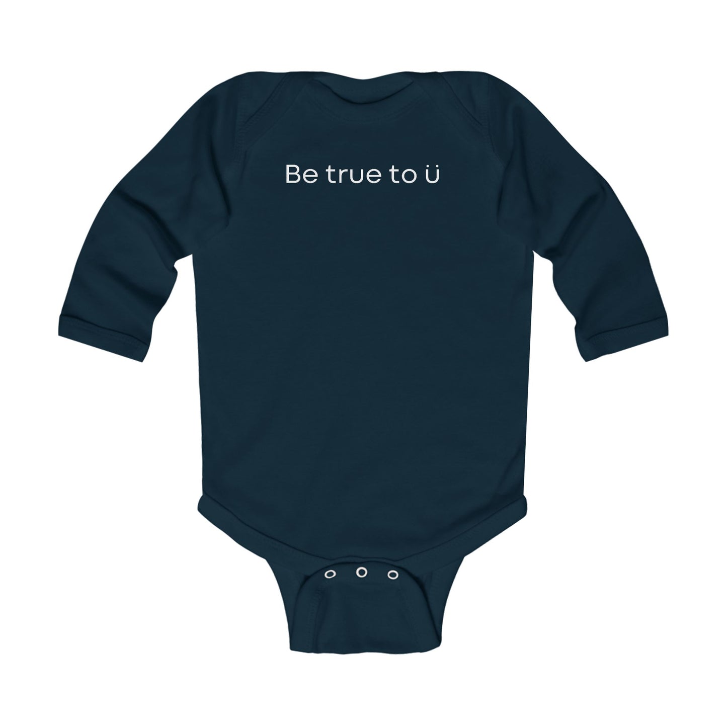 Be True To U | Infant Long Sleeve Onesie