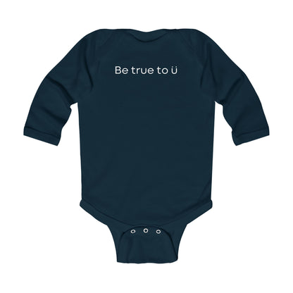 Be True To U | Infant Long Sleeve Onesie