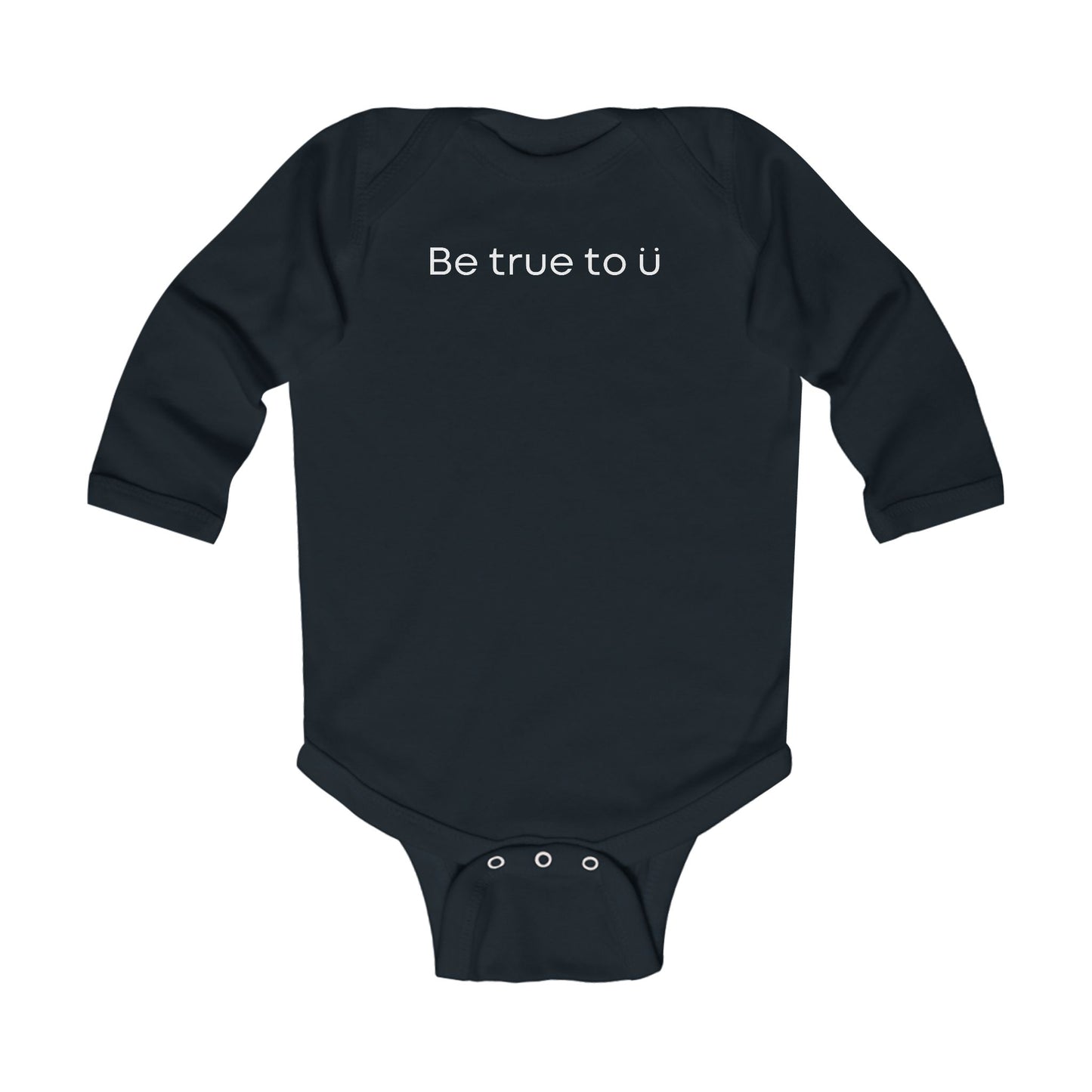 Be True To U | Infant Long Sleeve Onesie