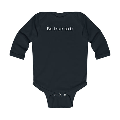 Be True To U | Infant Long Sleeve Onesie