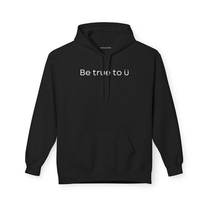 Be True To U | Unisex Hoodie