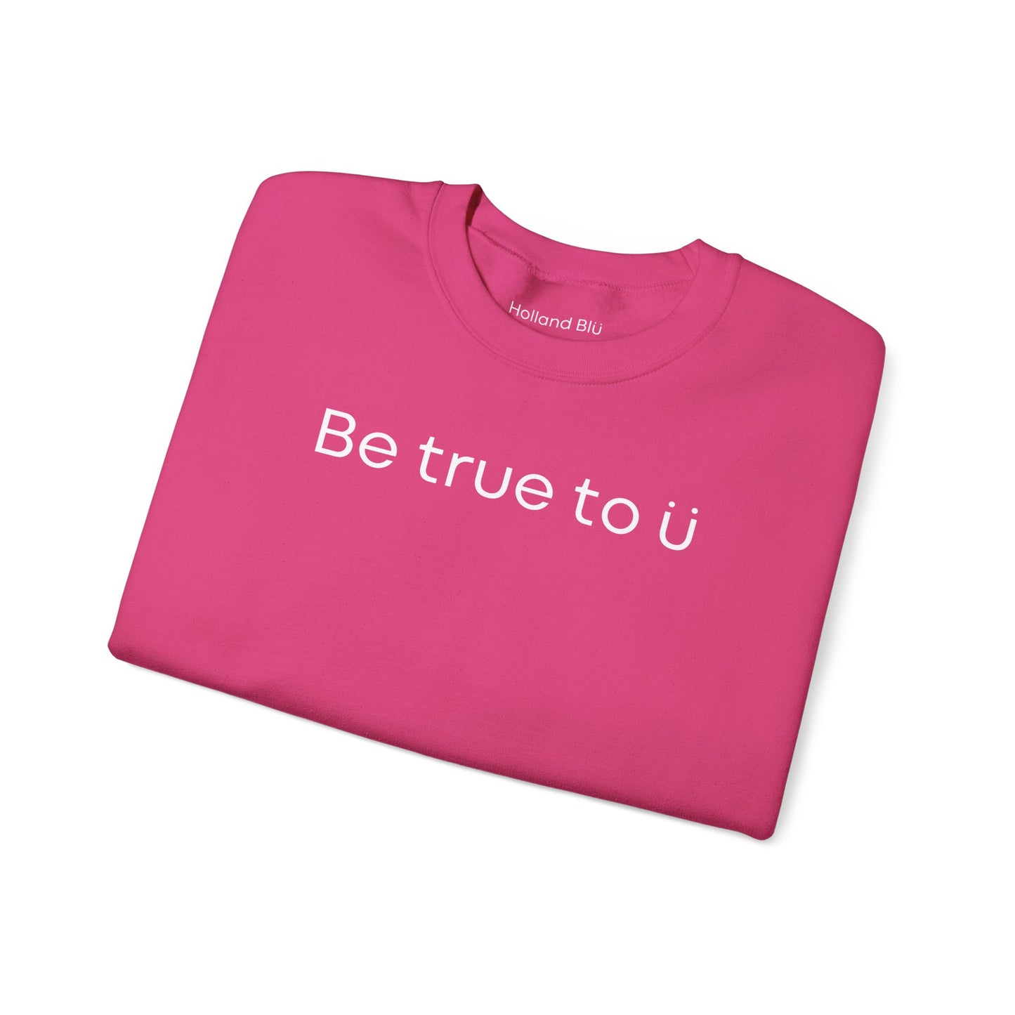Be True To U | Unisex Crewneck Sweatshirt