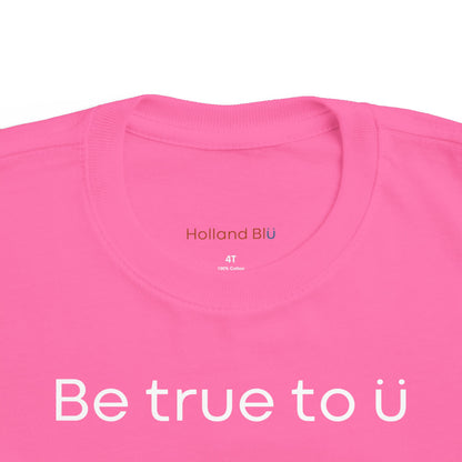 Be True To U | Toddler Fine Jersey T-shirt