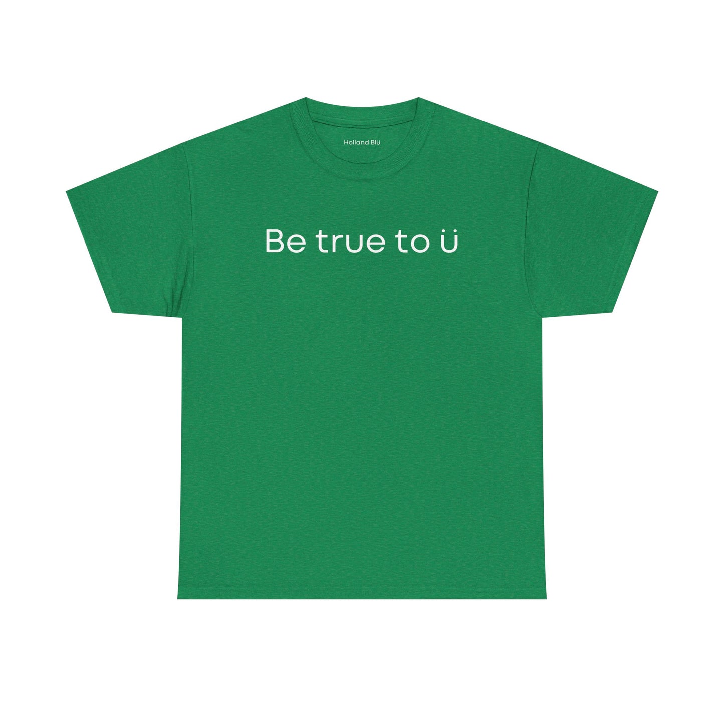 Be True To U | Unisex T-Shirt