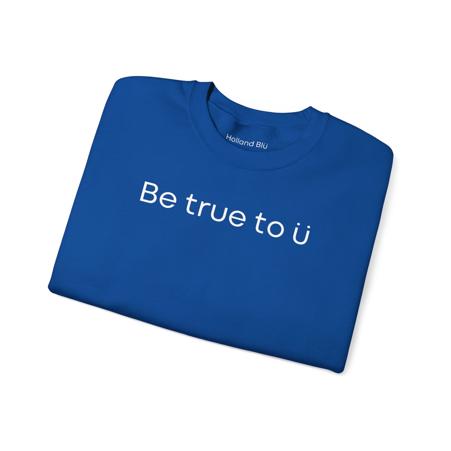 Be True To U | Unisex Crewneck Sweatshirt