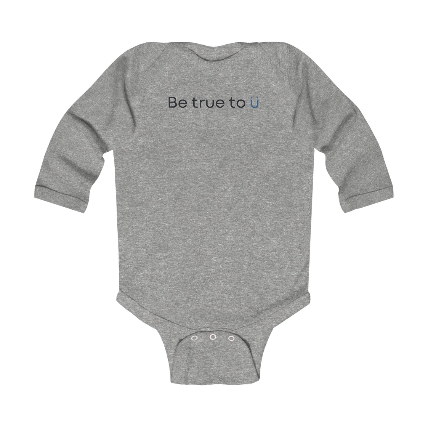 Be True To U | Infant Long Sleeve Onesie
