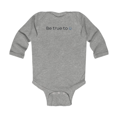 Be True To U | Infant Long Sleeve Onesie
