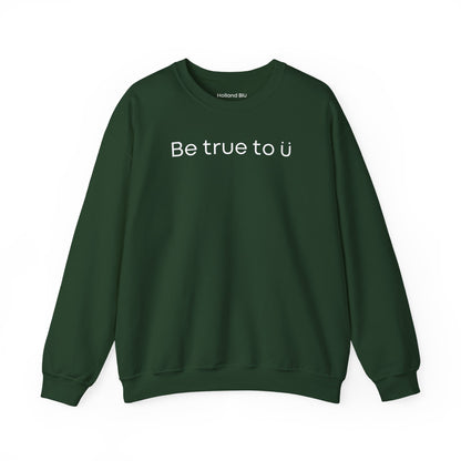 Be True To U | Unisex Crewneck Sweatshirt