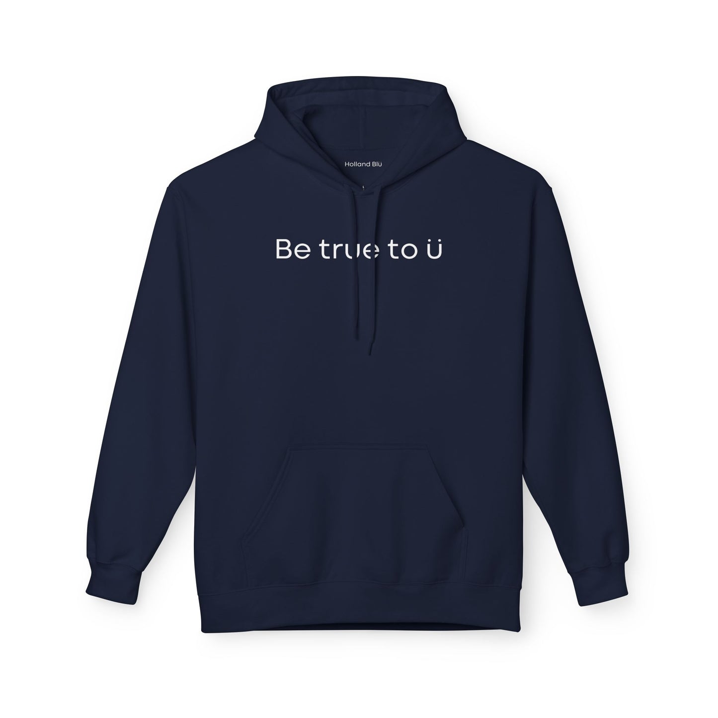 Be True To U | Unisex Hoodie