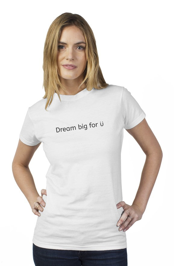 Dream Big For U |  Women's Fitted T-shirt