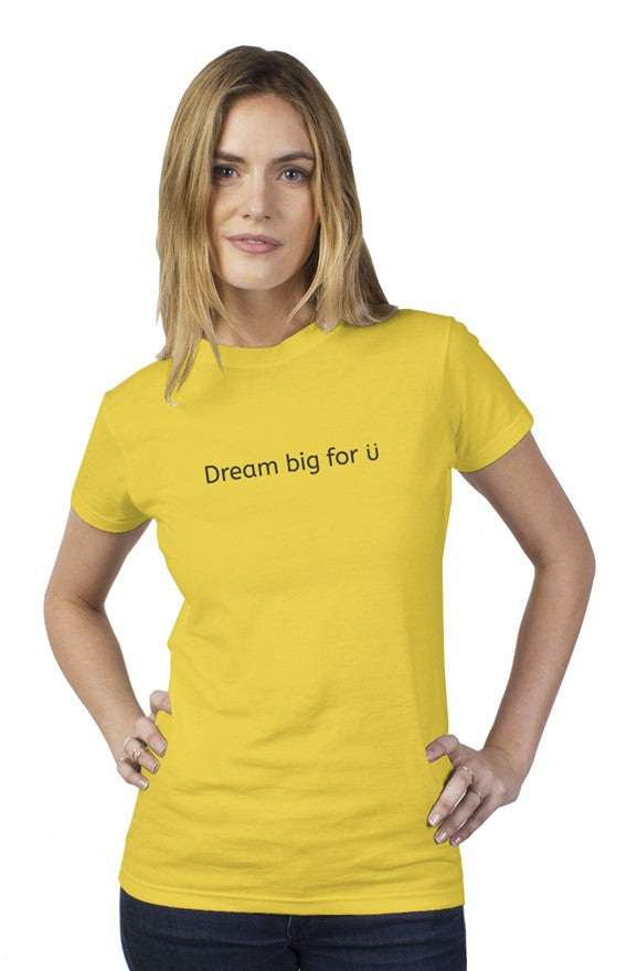 Dream Big For U |  Women's Fitted T-shirt