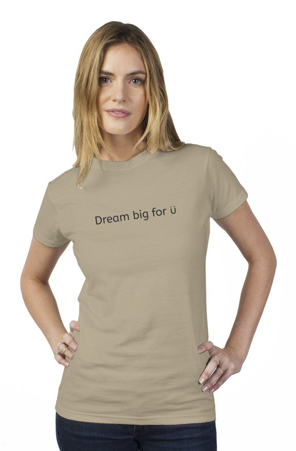 Dream Big For U |  Women's Fitted T-shirt