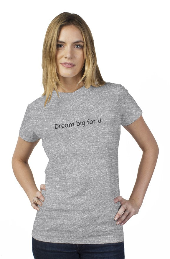Dream Big For U |  Women's Fitted T-shirt